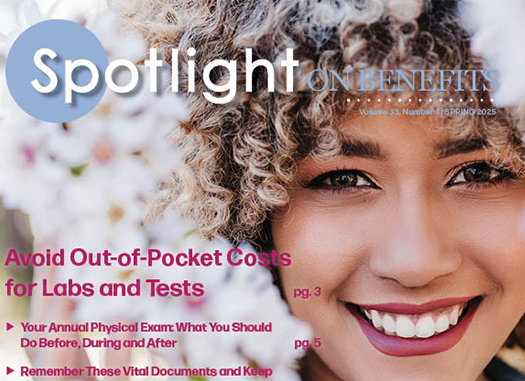 Spring 2025 Spotlight on Benefits Newsletter Now Available  